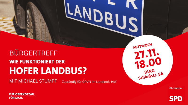 Plakat zum Bürgertreff der SPD Oberkotzau zum Thema Hofer Landbus